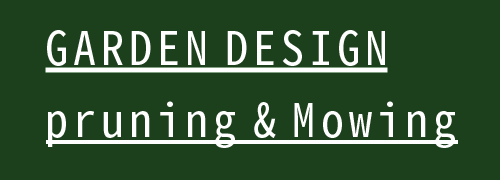 GARDEN DESIGN pruning & Mowing